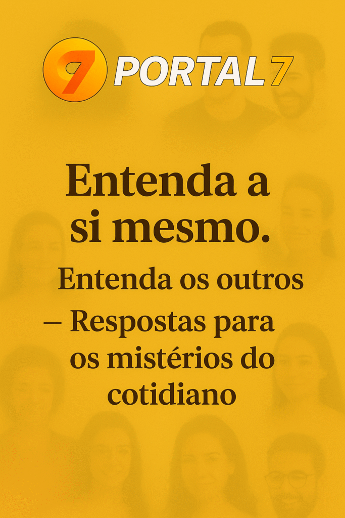 Entenda a si mesmo. Entenda os outros - Respostas para os mistérios do cotidiano